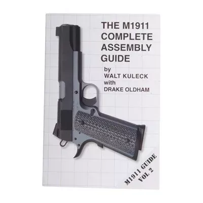 Scott A. Duff M1911 Complete Assembly Guide- Volume Ii